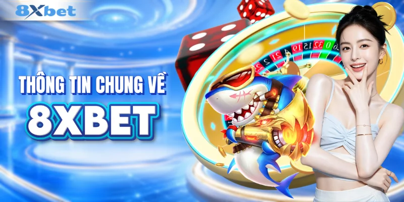 Thông tin chung về 8XBET